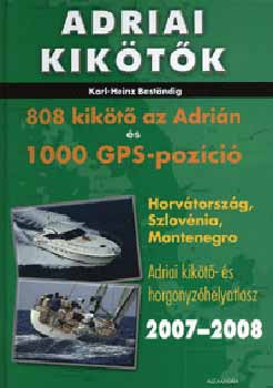 Karl-Heinz Bestndig - Adriai kiktk - 808 kikt az Adrin s 1000 GPS-pozici - 2007-2008