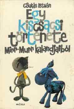Csuk�s Istv�n - Egy kiscsacsi t�rt�nete (Mirr-Murr kalandjaib�l)