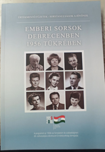 Dr. Darin S�ndorn�, Deli K�lm�n, Iv�n Kov�cs L�szl�, P�kozdy Ferenc Bicz� Gyula - Emberi sorsok Debrecenben 1956 t�kr�ben