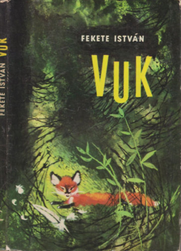 Fekete Istv�n - Vuk (I. kiad�s)- Csergez�n P�l rajzaival