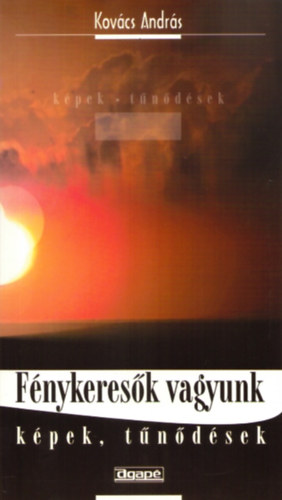 Dr. Kov�cs Andr�s - F�nykeres�k vagyunk