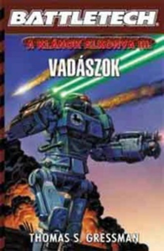 Thomas S. Gressman - Battletech: Vadászok