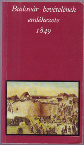 Hermann-Pelyach-Tirts  (szerk.) - Budav�r bev�tel�nek eml�kezete 1849