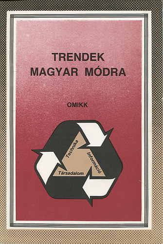 Dr. Horvth Pter  (szerk.) - Trendek magyar mdra - Technika, informci, trsadalom