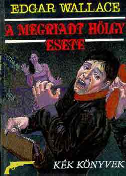 Edgar Wallace - A megriadt h�lgy esete