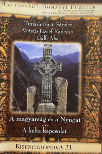 Kiss Dénes - A magyarság és a Nyugat - A kelta kapcsolat (Magyarságtudományi Füzetek - Kisenciklopédia 21.)