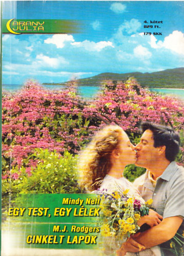 M.J. Rodgers Mindy Neff - Arany Júlia 4.kötet: Egy test, egy lélek + Cinkelt lapok