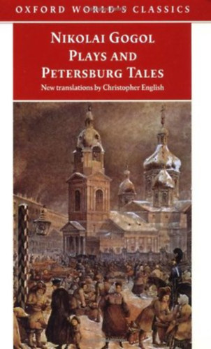 Nyikolaj Vasziljevics Gogol - Plays and Petersburg Tales