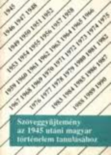 Jvrn Szirtes gota-Sipos Pter - Szveggyjtemny az 1945 utni magyar trtnelem tanulshoz