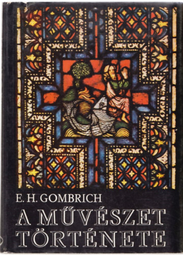 Ernst H. Gombrich - A mvszet trtnete (negyedik kiads)