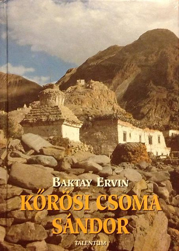 Baktay Ervin - K�r�si Csoma S�ndor (Baktay)