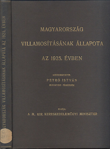 Petrczy Istvn  (szerk.) - Magyarorszg villamostsnak llapota az 1925. vben
