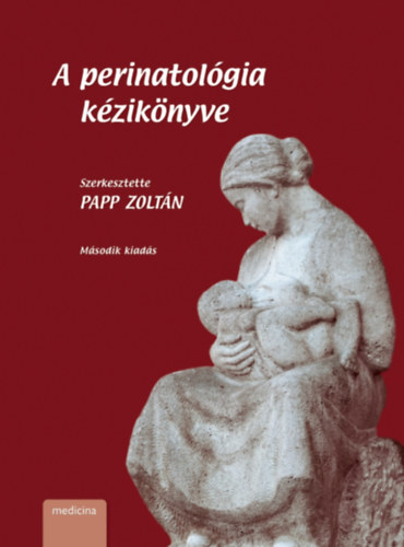 Medicina Kiad� - A perinatol�gia k�zik�nyve