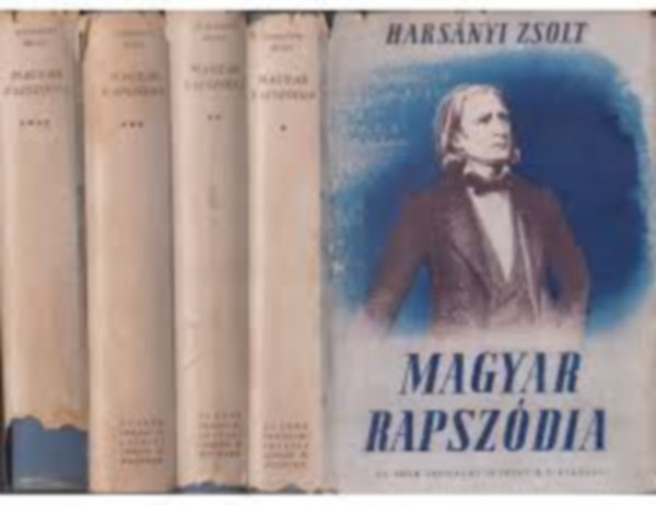 Harsnyi Zsolt - Magyar rapszdia I-IV. Liszt Ferenc letnek regnye.