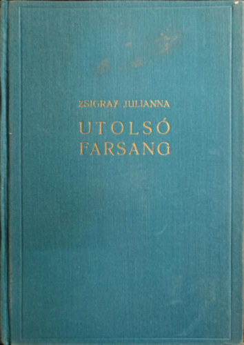 Zsigray Julianna - Utols� farsang