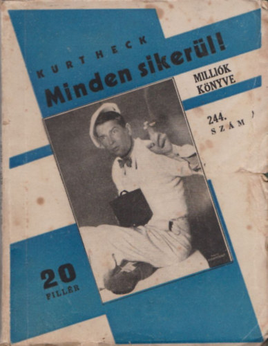 Kurt Heck - Minden siker�l! (Milli�k k�nyve 244. sz�m)