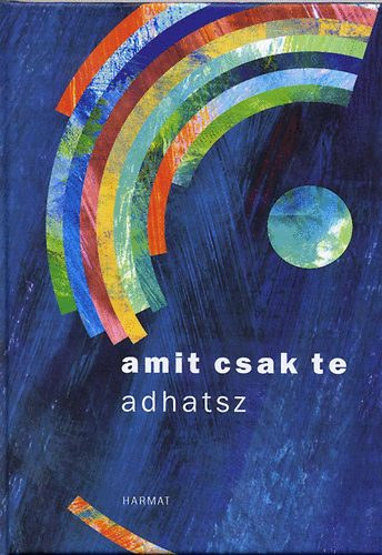 Naszdi Krisztina   (Szerkeszt) - Amit csak te adhatsz