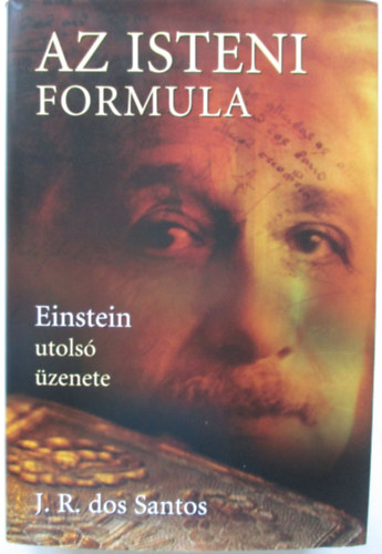 Jos Rodrigues dos Santos - Az isteni formula - Einstein utols zenete