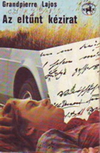 Grandpierre Lajos - Az eltűnt kézirat
