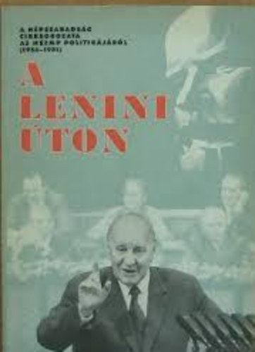 Földes István (szerk.) - A lenini úton - Cikksorozat az MSZMP politikájáról