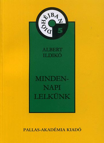 Albert Ildik� - Mindennapi lelk�nk