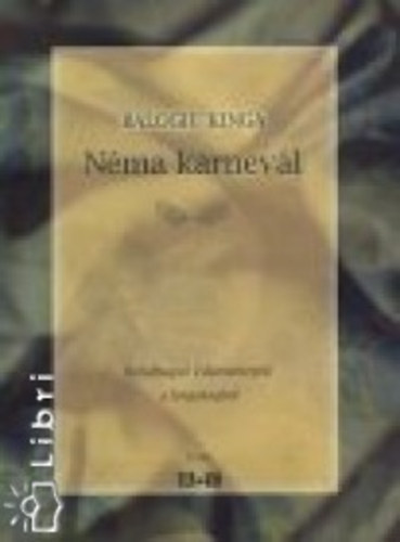 Balogh Kinga - Néma karnevál