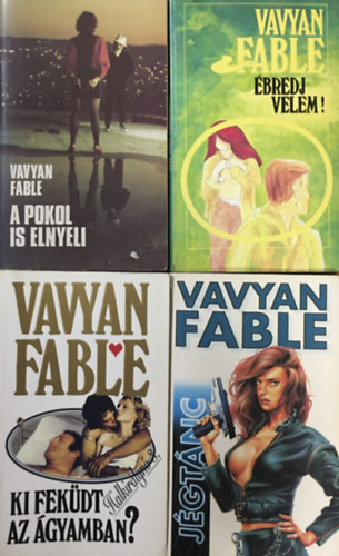 Vavyan Fabe - bredj velem + Ki fekdt az gyamban? + Jgtnc + A pokol is elnyeli (4 ktet)
