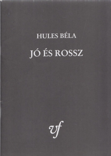 cs Ferenc  Hules Bla (szerk.) - J s rossz - DEDIKLT! (Vadamosi Fzetek)