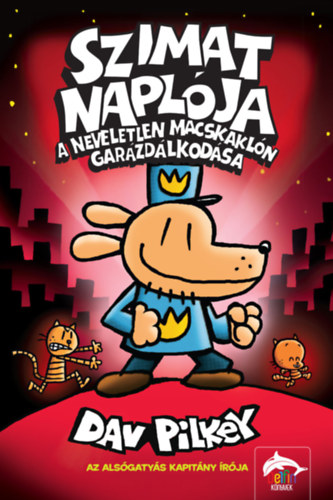 Dav Pilkey - Szimat naplja - A neveletlen macskakln garzdlkodsa