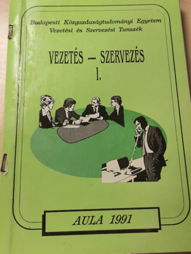 Balaton Kroly  (szerk.), Dobk Mikls (szerk), Mris Antal (szerk.) Bakacsi Gyula (szerk.) - Vezets-szervezs I.