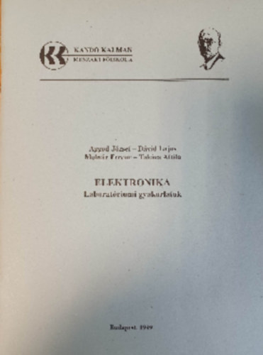 Aggod József-Dávid Lajos-Molnár Ferenc-Takács - Elektronika-Laboratóriumi gyakorlatok I.