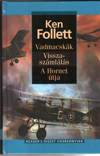 Ken Follett - Vadmacskák - Visszaszámlálás - A Hornet útja