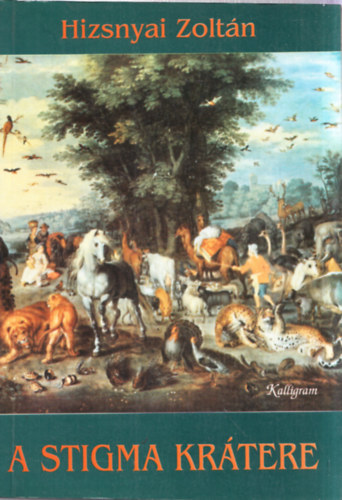 Hizsnyai Zoltán - A stigma krátere (dedikált)