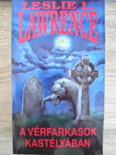 Halmos Ferenc  (szrk.) Lrincz L. Lszl (Leslie L. Lawrence) - A vrfarkasok kastlyban (Vrfarkas trilgia 3. ktet) - Egyedi termkfot