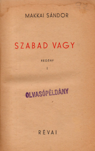 Makkai Sándor - Szabad vagy I-II.