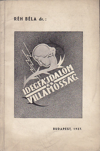 R�h B�la dr. - Idegf�jdalom �s villamoss�g