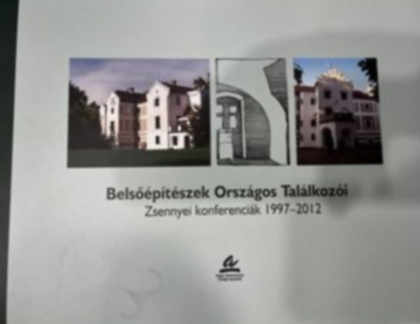 Gyrky Andrs - Belsptszek Orszgos Tallkozi. Zsennyei konferencik 1997-2012