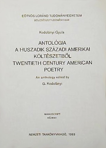 Kodol�nyi Gyula - Antol�gia a huszadik sz�zadi amerikai k�lt�szetb�l (k�zirat)- angol nyelv�