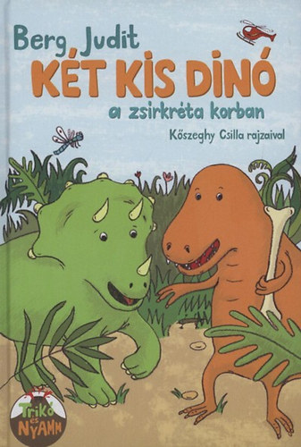 Berg Judit - Két kis dínó a zsírkrétakorban