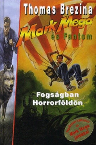 Thomas Brezina - Mark Mega és Fantom - Fogságban horrorföldön