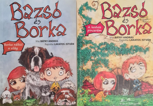 Btky Andrs - Bazs s Borka Borka nlkl a vilg -- A kedves pincrem