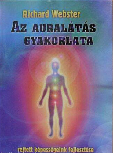 Richard Webster - Az aural�t�s gyakorlata  //Rejtett k�pess�geink fejleszt�se//