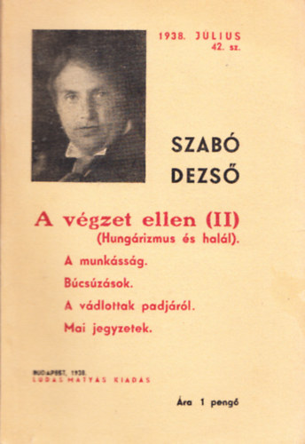 Szab� Dezs� - A v�gzet ellen II. (Hung�rizmus �s hal�l)
