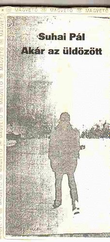 Suhai P�l - Ak�r az �ld�z�tt