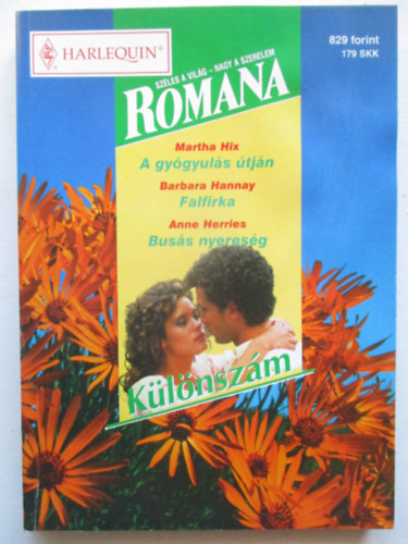 Martha Hix - Barbara Hannay - Anne Herries - Romana k�l�nsz�m 9. k�tet: A gy�gyul�s �tj�n + Falfirka + Bus�s nyeres�g