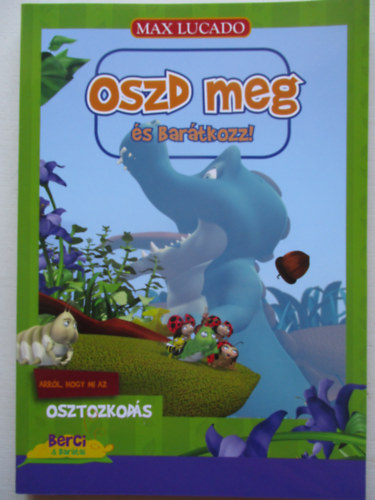 Max Lucado - Oszd meg és barátkozz