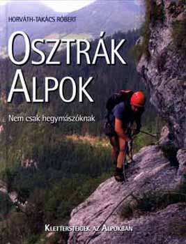 Horvth-Takcs Rbert - Osztrk Alpok - Klettersteigek az Alpokban - Nem csak hegymszknak