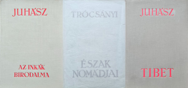 Trcsnyi Zoltn Juhsz Vilmos - 3 db Athenaeum Kiad tlers: Az inkk birodalma + szak nomdjai + Tibet