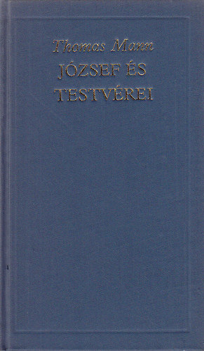 Mann Thomas - József és testvérei I-II. (A világirodalom klasszikusai)