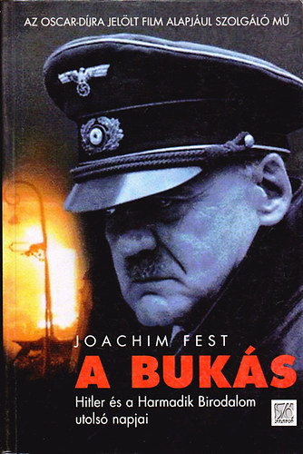 Joachim Fest - A buks (Hitler s a Harmadik Birodalom utols napjai)